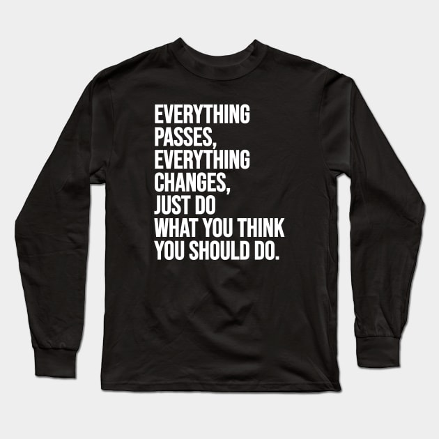 Everything Passes Long Sleeve T-Shirt by machmigo